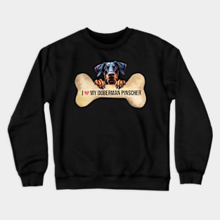 I Love My Doberman Pinscher Crewneck Sweatshirt